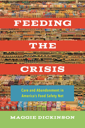 Feeding the Crisis by Maggie Dickinson