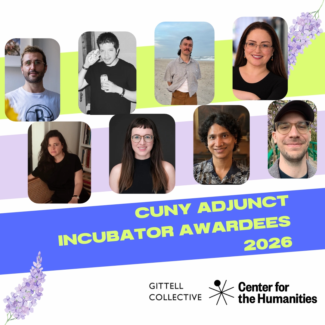 8 Small Images of the 2026 Adjunct Incubator Awardees against a lime green and lilac background with the Gittel Collective and Center For Humanities logo in black at the bottom right